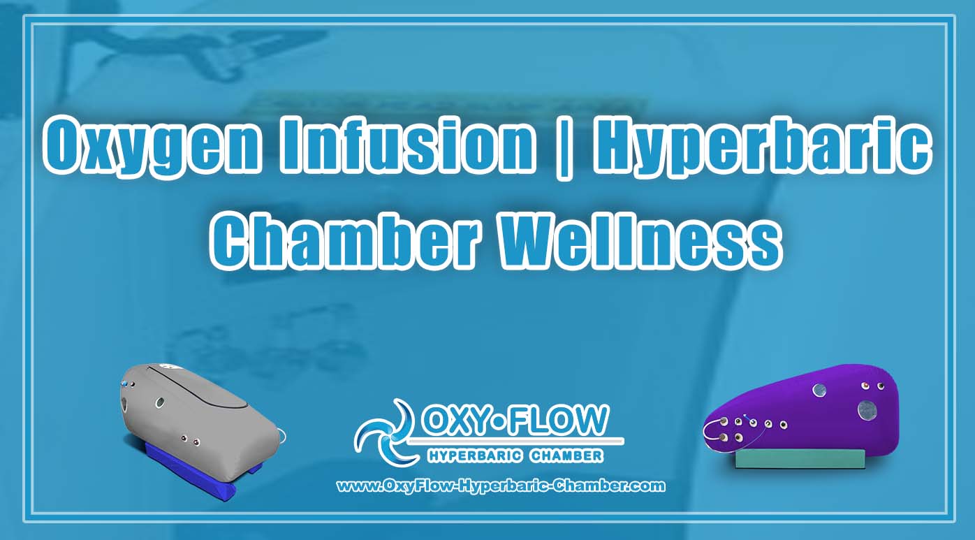 Oxygen Infusion | Hyperbaric Chamber Wellness