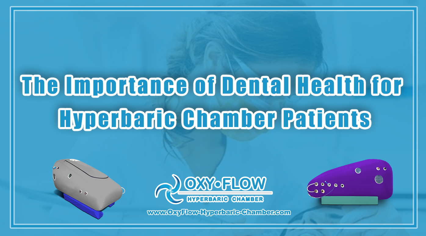 The Importance of Dental Health for Hyperbaric Chamber Patients