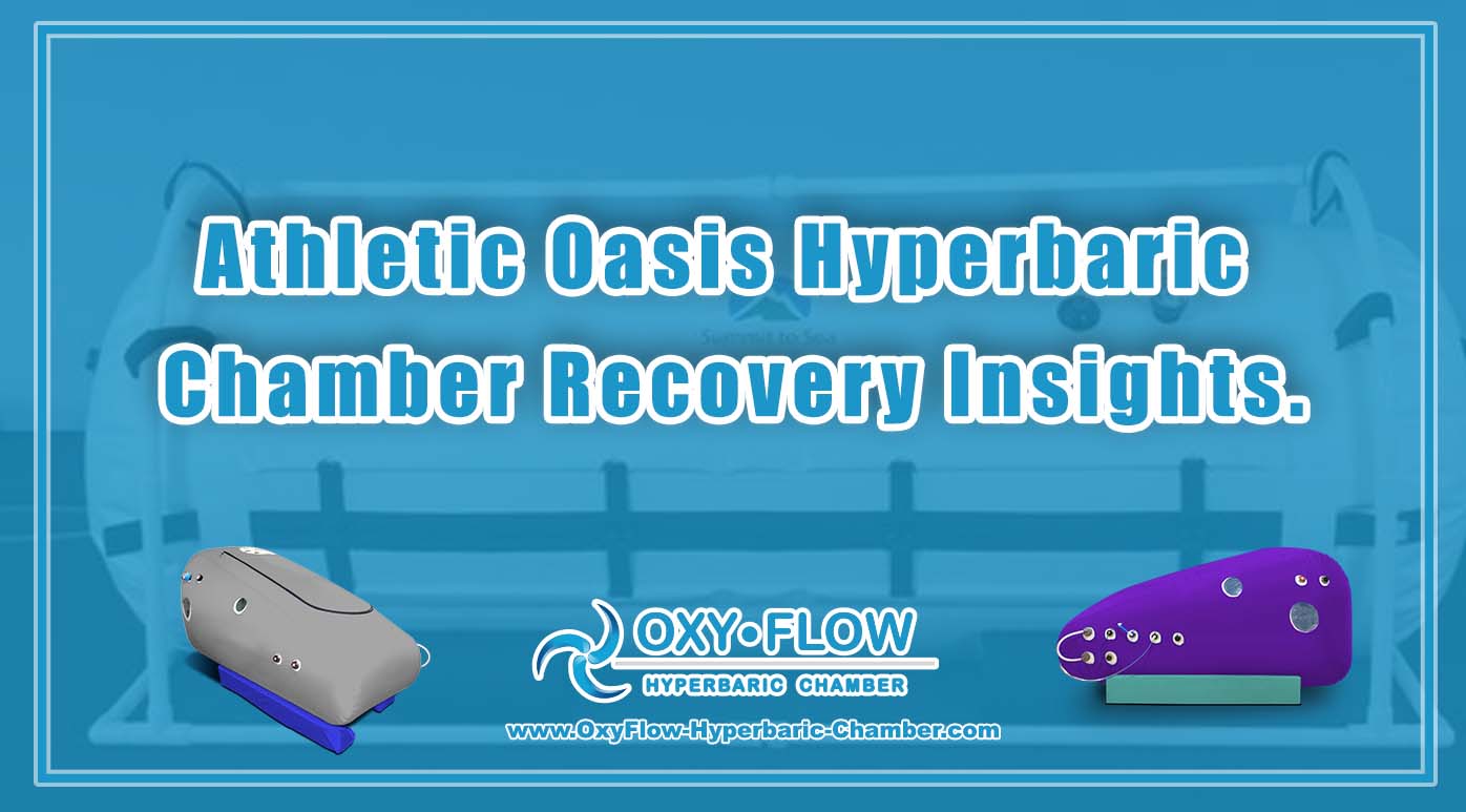 Athletic Oasis | Hyperbaric Chamber Recovery Insights.