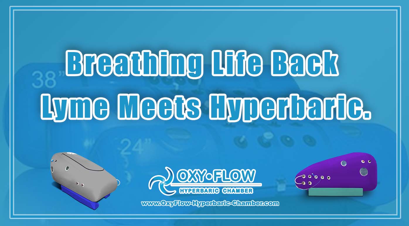 Breathing Life Back | Lyme Meets Hyperbaric.